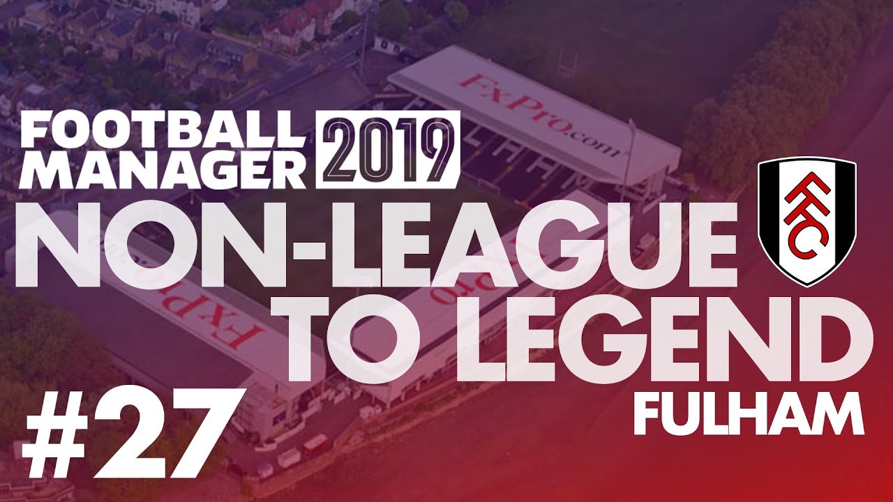 Non-League to Legend FM19 | FULHAM | Part 27 | BAYERN MUNICH | Football Manager 2019