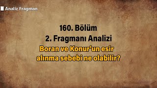 Boran ve Konur'un esir alınma sebebi ne olabilir?