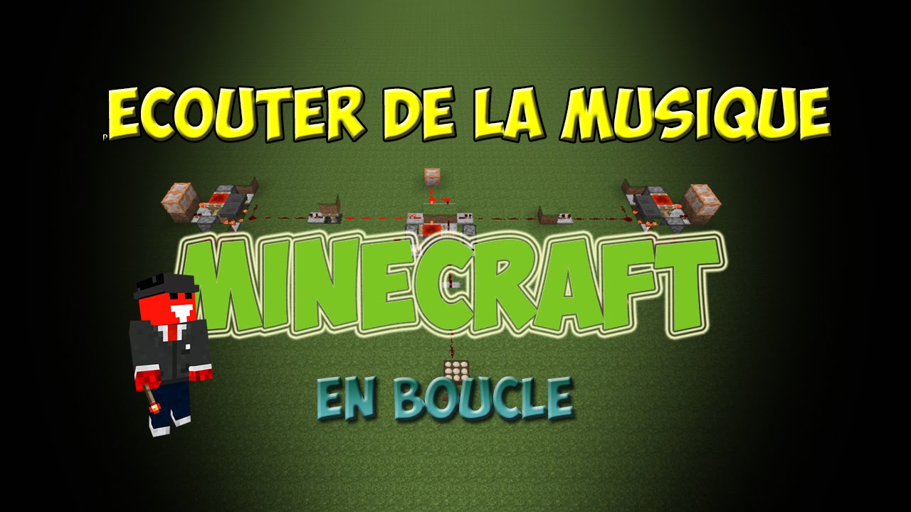 [Tuto][Minecraft]Comment écouter de la musique sur minecraft en boucle