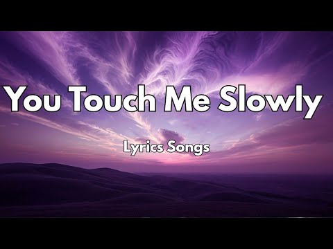 You Touch Me Slowly❤️|New Love Romantic English (Lyrics) Songs 2026