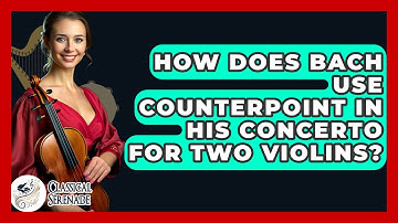 How Does Bach Use Counterpoint In His Concerto For Two Violins? - Classical Serenade