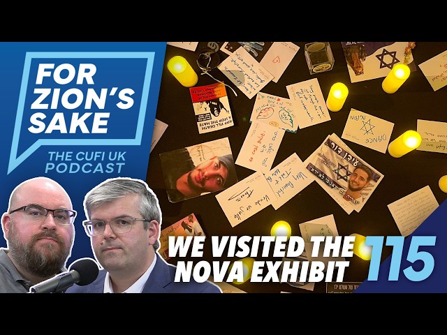 EP115 For Zion's Sake Podcast - London Exhibition Showed Us Why We Must Remember October 7th