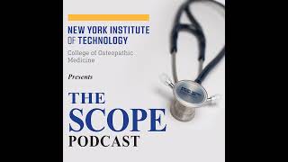 The Scope Episode 6 - The Medical School Experience During the Pandemic