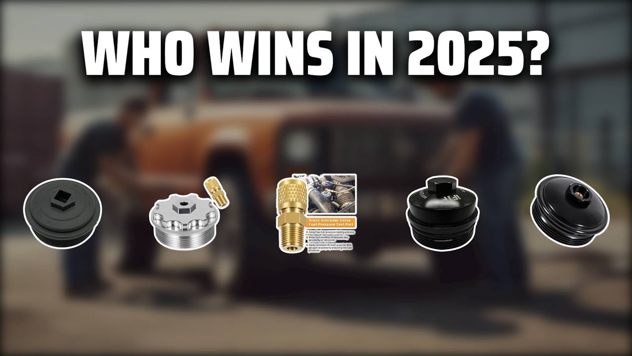 The Top 5 Best 6.0 Fuel Filter Cap in 2025 - Must Watch Before Buying!