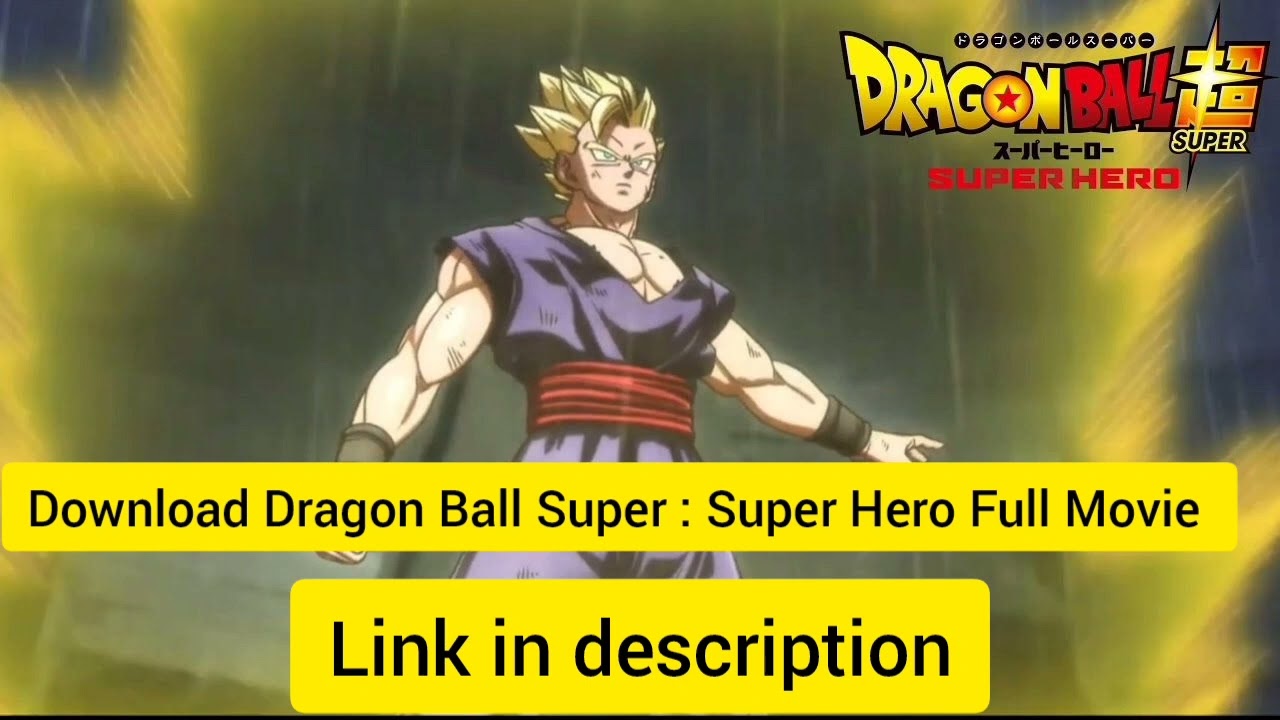 DOWNLOAD DRAGON BALL SUPER: SUPER HERO SUB ENG FULL MOVIE LINK IN  DESCRIPTION - YouTube