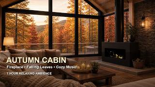 Autumn Cabin Ambience with Fireplace & Falling Leaves | Cozy Music for Relaxing, Sleep, Study