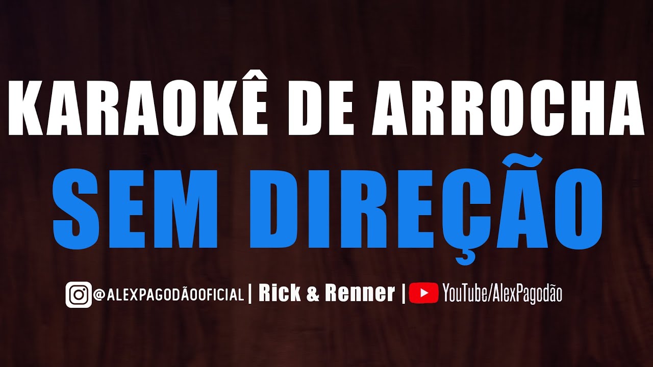 KARAOKÊ DE ARROCHA - SEM DIREÇÃO (UNHA PINTADA)