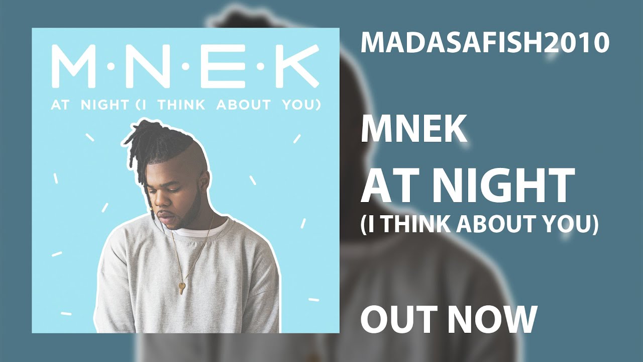 MNEK - At Night (I Think About You) ⒽⒹ - YouTube Music