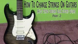 How To Change Strings On Guitars (Aklot Stryde Obsidian Black Electric Guitar) Part 2