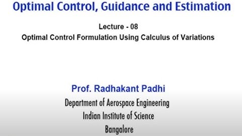 Lec 08: Optimal Control Formulation Using Calculus of Variations #CH24SP #swayamprabha