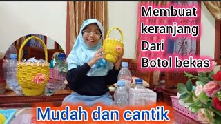 Membuat Keranjang dari Botol Bekas    || Shakillamutichanel