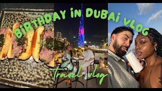 I WENT TO DUBAI FOR MY BIRTHDAY | VLOG