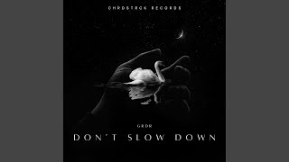 Don't Slow Down