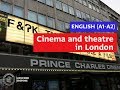 English  cinema and theatre in london a1a2