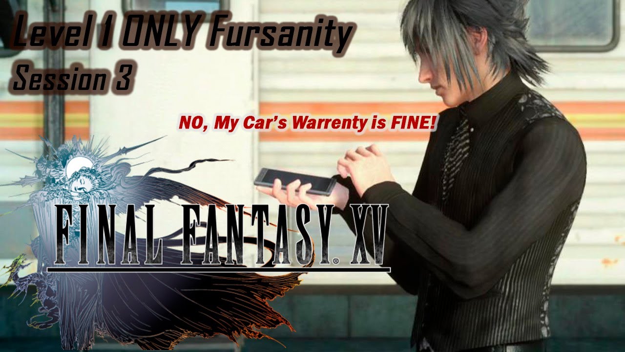 Final Fantasy XV | Level 1 ONLY Fursanity (Session 3)