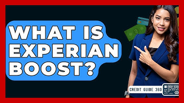 What Is Experian Boost? - CreditGuide360.com