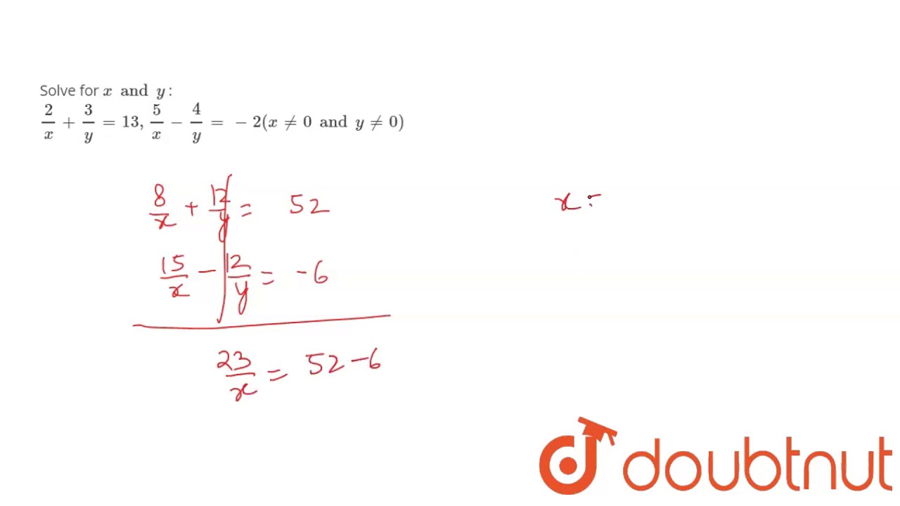 Solve For X And Y 2 X 3 Y 13 5 X 4 Y 2 X Ne 0 And Y Ne 0 Youtube