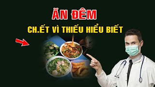 ĂN ĐÊM  Và 5 Tác Hại Của Việc Thường Xuyên Ăn Đêm Đừng Ch.ết Vì Thiếu Hiểu Biết