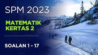 MK2 SPM 2023 MATEMATIK KERTAS 2 / SOALAN SEBENAR PEPERIKSAAN