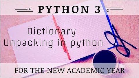 Dictionary Unpacking in python