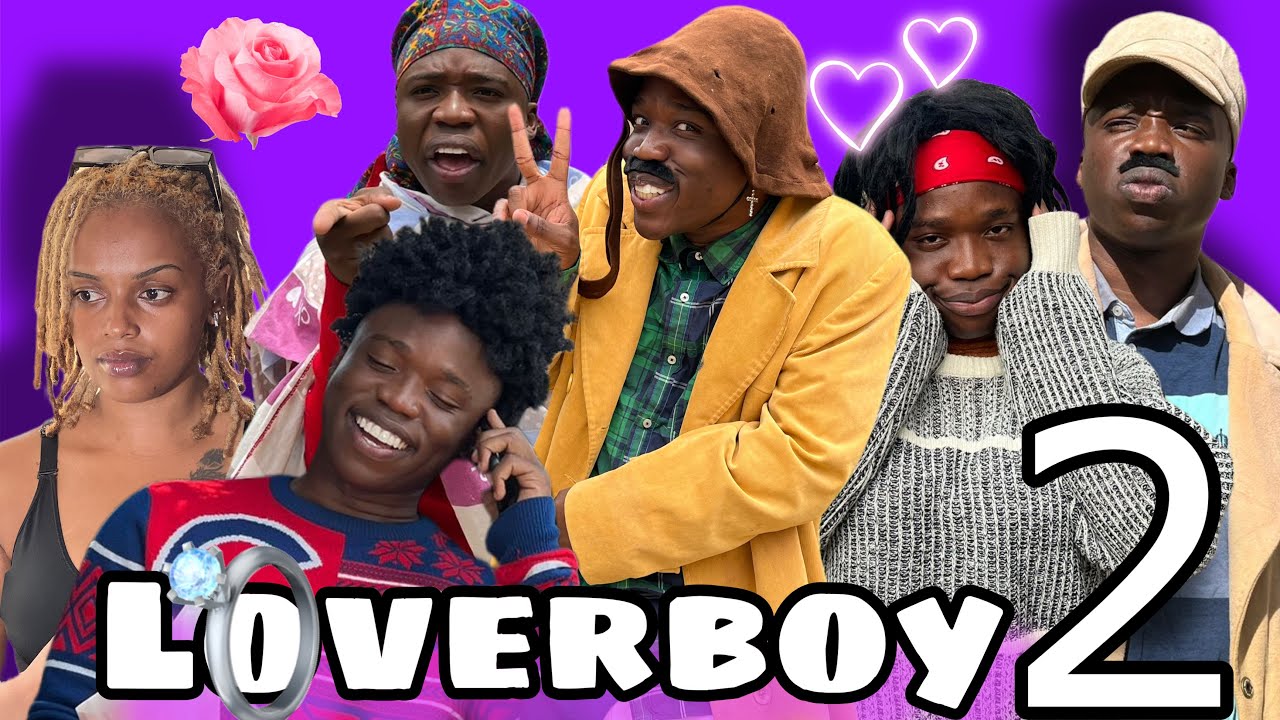 AFRICAN DRAMA!!: LOVERBOY (PT 2)