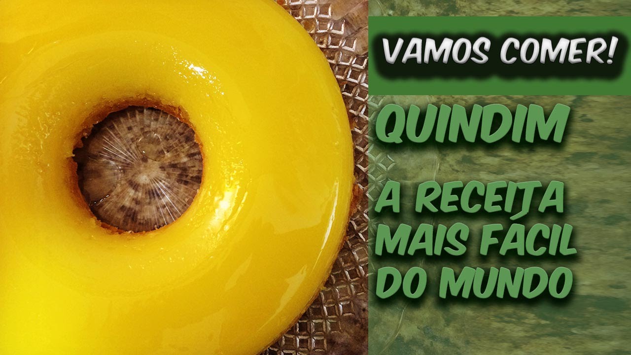 RECEITA DE QUINDIM O MAIS FÁCIL E DELICIOSO DO MUNDO VAMOS COMER!
