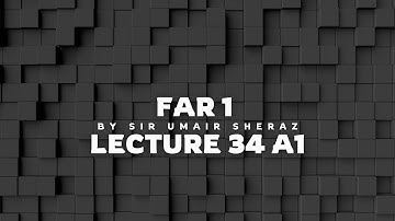 CAF 1 Sir Umair Sheraz Lecture 34 A1