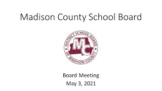 Madison County School Board Meeting May 3, 2021