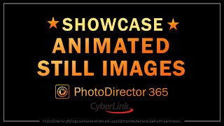 Showcase Animated Still Images in PhotoDirector 365 screenshot 5