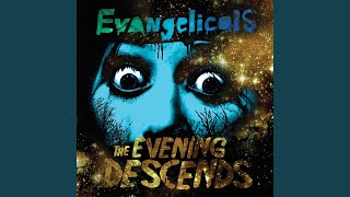 Watch Evangelicals Here In The Deadlights video