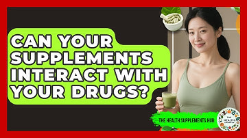 Can Your Supplements Interact With Your Drugs? - The Health Supplement Hub