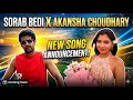 BIG REVEAL: Akansha Choudhary & Sorab Bedi New Song Announcement! • Night King
