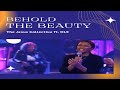 Behold the Beauty (Lyrics) - The Jesus Collective ft. HLE