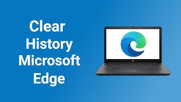 How to Clear Browsing History on Microsoft Edge