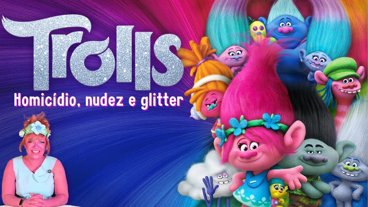 Trolls (2016): Uma Análise (Divertida) Sobre Otimismo Tóxico e Medo da Falta