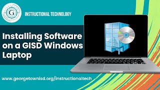 Installing Software on a GISD Windows Laptop