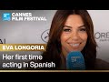 In Cannes, Eva Longoria talks to FRANCE 24 about her ‘first time’ acting in Spanish