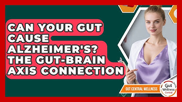 Can Your Gut Cause Alzheimer