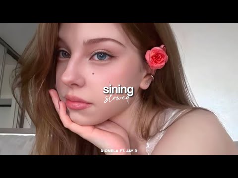 sining (slowed) -