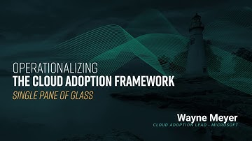 Single Pane of Glass - Using OpsCompass to Operationalize the Cloud Adoption Framework
