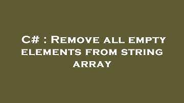 C# : Remove all empty elements from string array