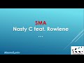 Nasty C - SMA feat. Rowlene (Lyrics) Mp3 Song