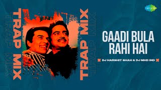 Download lagu Gaadi Bula Rahi Hai Trap Mix | DJ Harshit Shah | DJ MHD IND | Dost