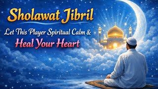 Download Lagu Sholawat Jibril | Powerful Dhikr for Peace \u0026 Abundance MP3