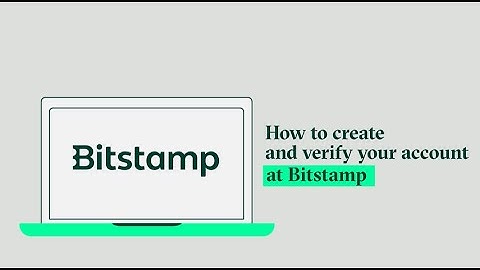 Bitstamp Account Setup Tutorial: Create and Verify Your Bitstamp Account in a Few Easy Steps