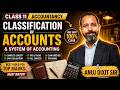 Class 11 Accountancy: Classification of Accounts &amp; System of Accounting | One Shot 100% Clear! 🔥