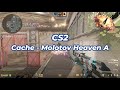 CS2 - Cache - Molotov HEAVEN A site