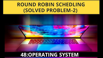Round Robin Scheduling Algorithm With Solved Problem-2 in OS | Round Robin CPU Scheduling Algorithm