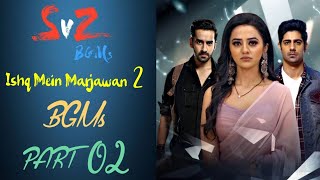 Ishq Mein Marjawan 2 BGM [Part 02]