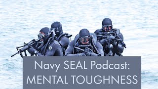 MAN UP! Navy SEAL Training and Motivation in Hell Week: Mental Toughness
